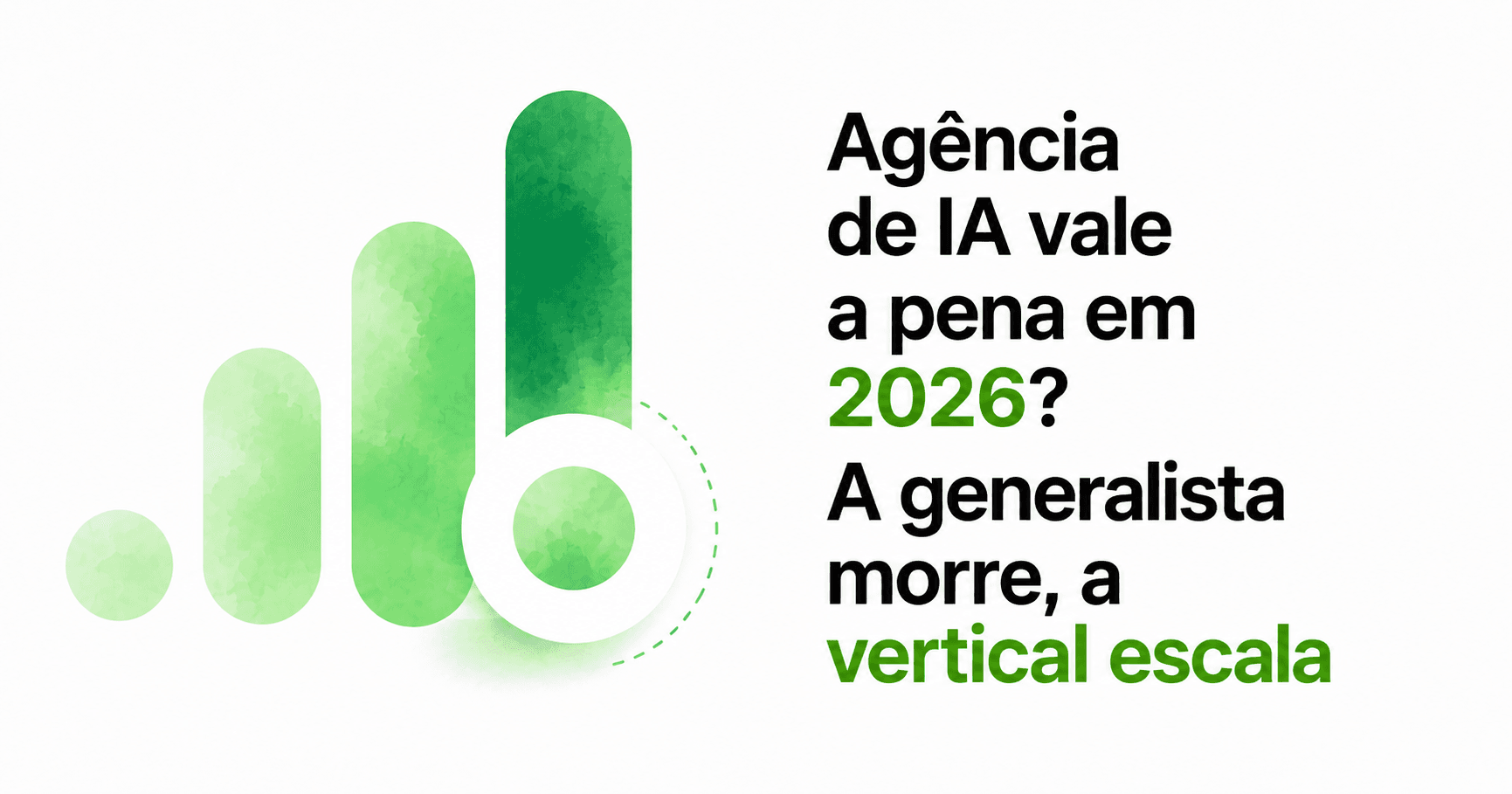Agência de IA vale a pena em 2026? A generalista morre, a vertical escala